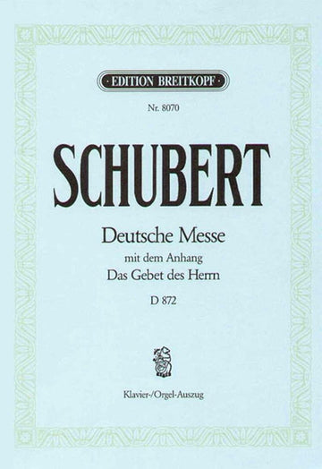 SCHUBERT FRANZ - DEUTSCHE MESSE F-DUR D 872 - PIANO