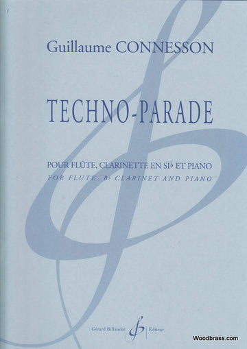 CONNESSON GUILLAUME - TECHNO-PARADE - FLUTE CLARINETTE ET PIANO