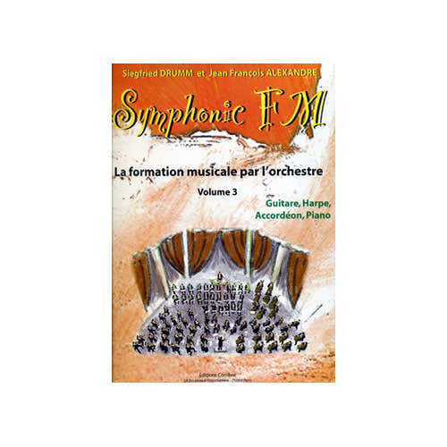ALEXANDRE J.-F. / DRUMM S. - SYMPHONIC FM VOL.3 ELEVE - GUITARE HARPE ACCORDEON PIANO